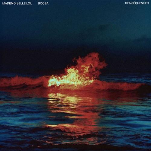 mademoiselle lou - Conséquences (Feat Booba) (2026) mademoiselle lou - Conséquences (Feat Booba) (2026)