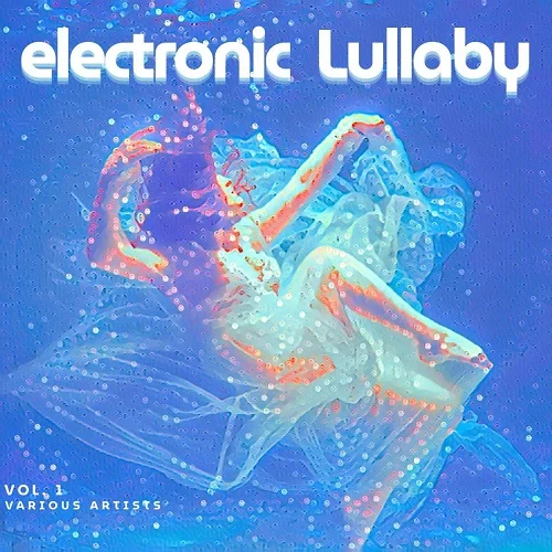 VA - Electronic Lullaby, Vol. 1 (2026)