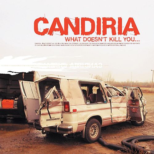 Candiria - What Doesn't Kill You... (2004) (LOSSLESS)