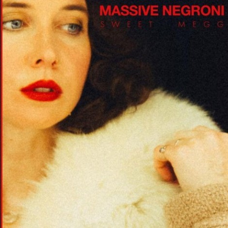 Sweet Megg - Massive Negroni (2026) flac