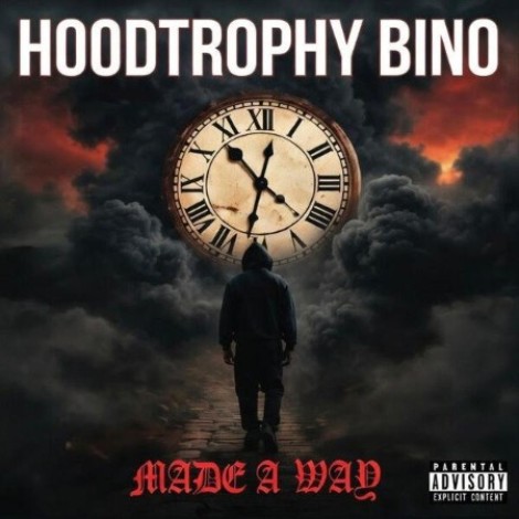 HoodTrophy Bino - Made A Way (2026) mp3