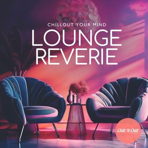 VA - Lounge Reverie: Chillout Your Mind (2026) FLAC