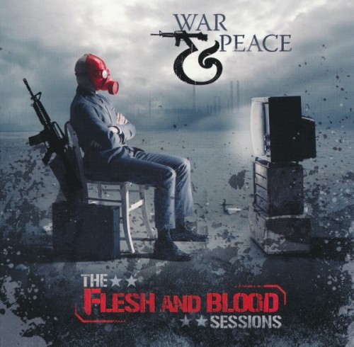War &amp; Peace - The Flesh And Blood Sessions (1999) [2013] (Lossless)