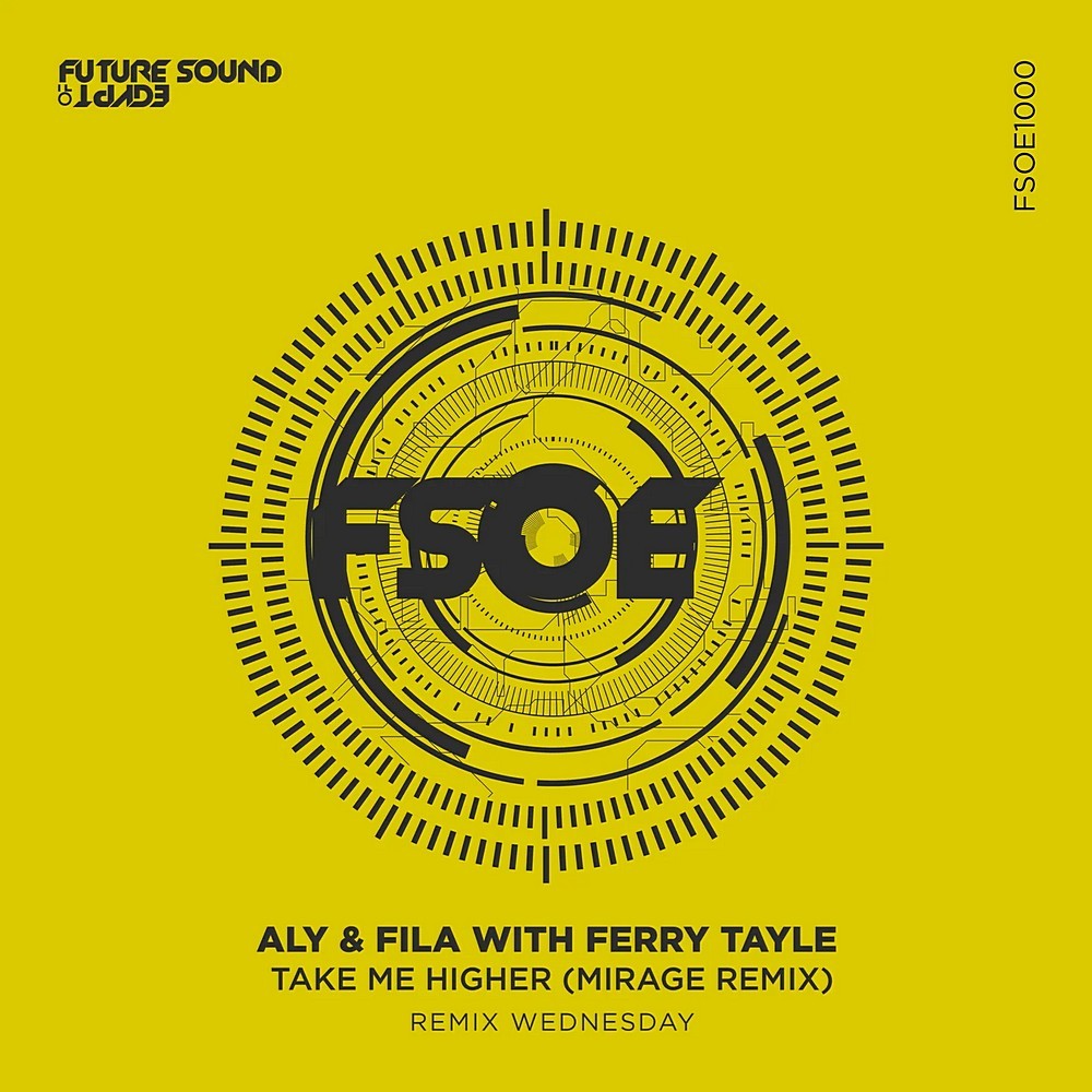 Aly & Fila with Ferry Tayle - Take Me Higher (Mira