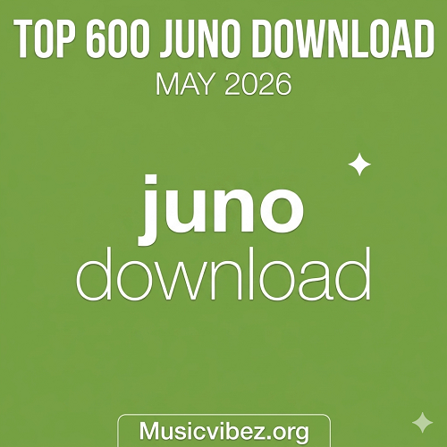 VA – Top 600 Juno Download (May 2026) — Best Electronic Music (MP3)