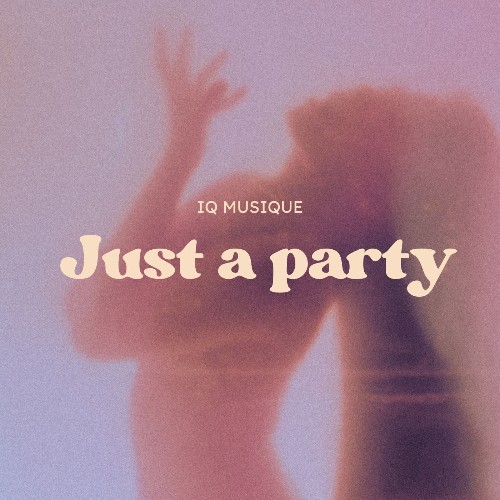  IQ Musique - Just A Party (2026) 