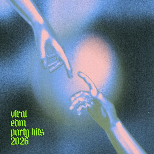 Viral EDM Party Hits 2026 (2026) FLAC
