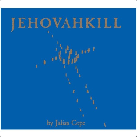 Julian Cope - Jehovahkill (1992)