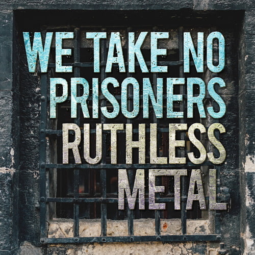 We Take No Prisoners Ruthless Metal (2026) FLAC
