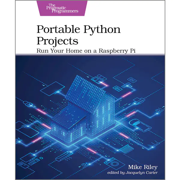 Portable Python Projects: Run Your Home on a Raspberry Pi