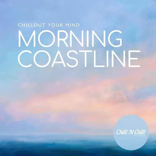 VA - Morning Coastline: Chillout Your Mind (2026) FLAC