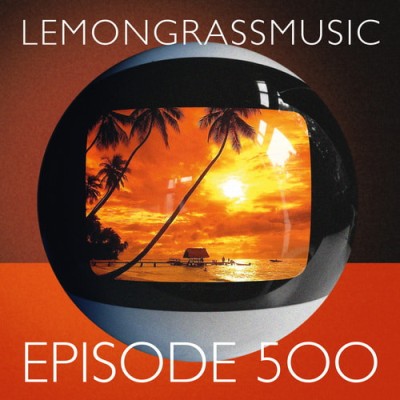 Lemongrassmusic Episode 500 (2026) FLAC