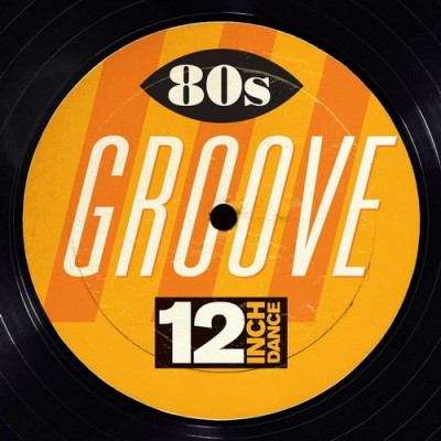 12 Inch Dance 80s Groove (2014) FLAC