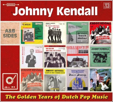 Johnny Kendall - The Golden Years Of Dutch Pop Music (A&B Sides And More) (2018)