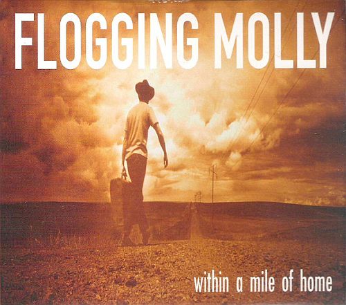 Flogging Molly - Within A Mile Of Home (2004) (LOSSLESS)