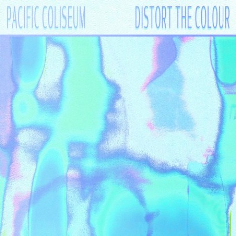 Pacific Coliseum, Teen Daze - Distort The Colour (2026) mp3