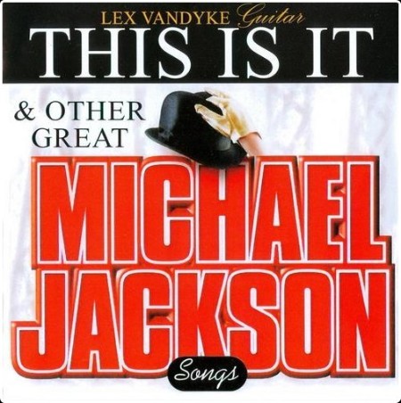 Lex Vandyke - This Is It & Other Great Michael Jackson Songs (2009) [FLAC]