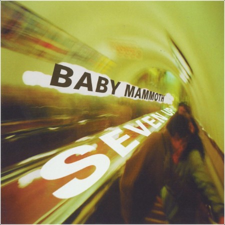 Baby Mammoth - Seven Up- 2001