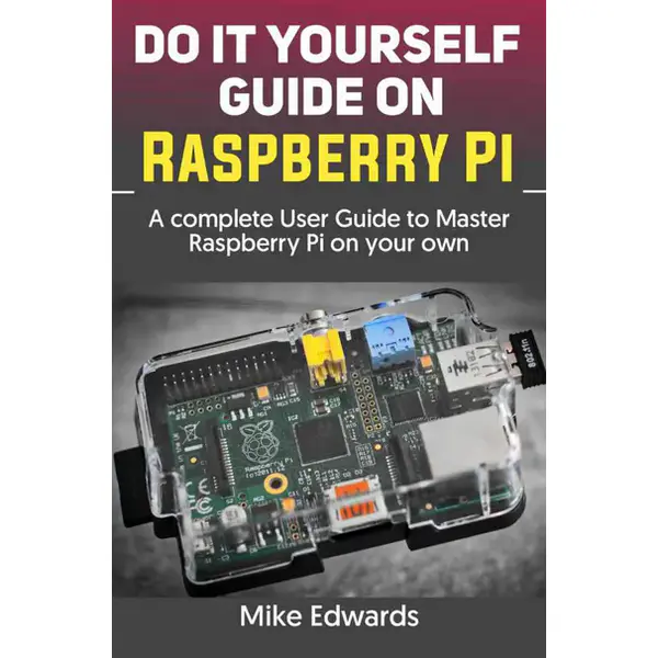Do It Yourself Guide On Raspberry Pi