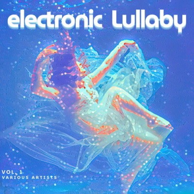 Electronic Lullaby Vol. 1 (2026) FLAC