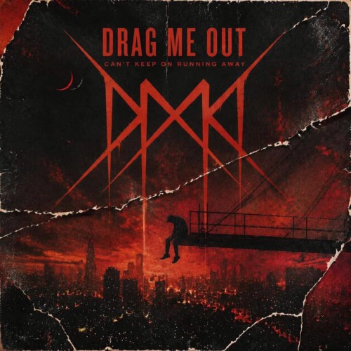 Drag Me Out - Can't Keep On Running Away (Single) (2026)