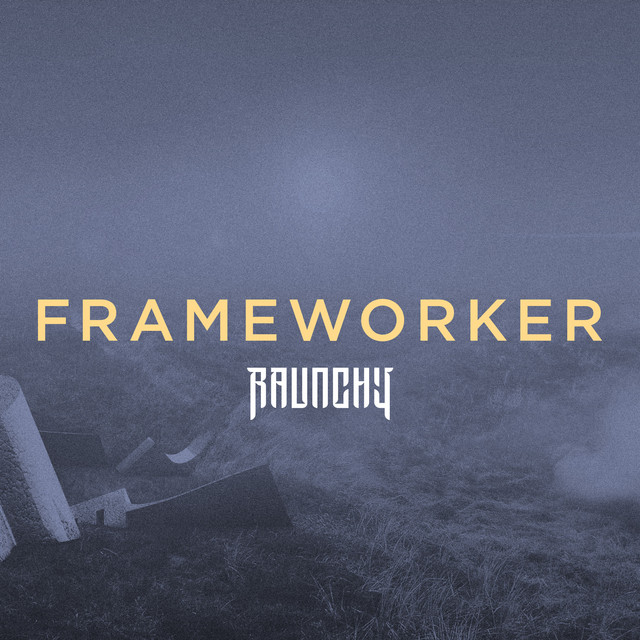 Raunchy - Frameworker [single] (2026)