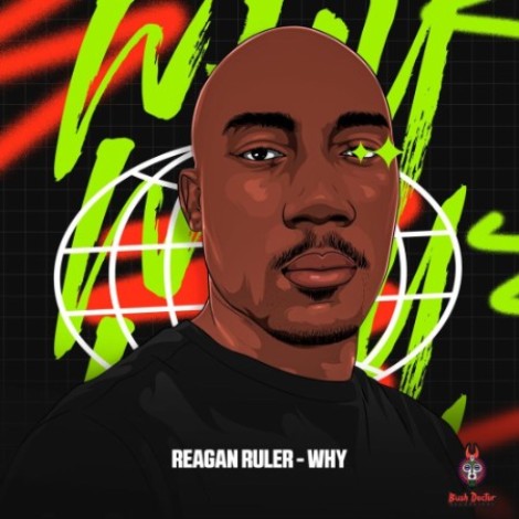 Reagan Ruler - Why (2026) mp3