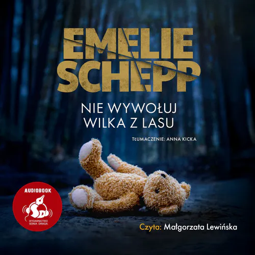 Emelie Schepp - Nie wywołuj wilka z lasu (2025) [audiobook PL]
