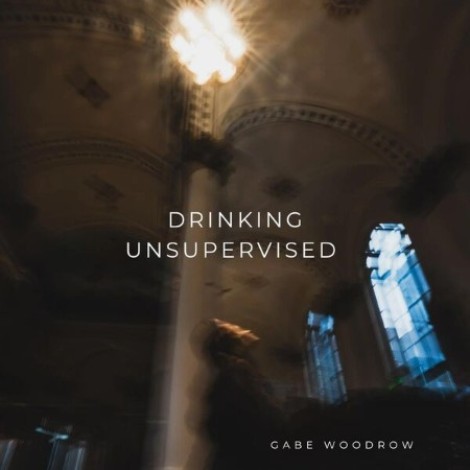 Gabe Woodrow - Drinking Unsupervised (2026) mp3