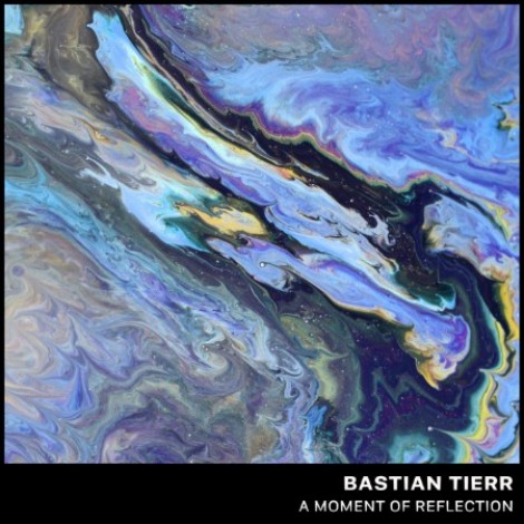 Bastian Tierr - A Moment of Reflection (2026) mp3