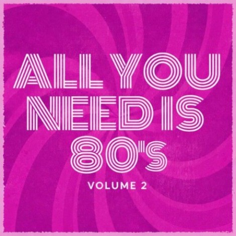 VA - All You Need Is 80's Vol. 2 (2026) mp3