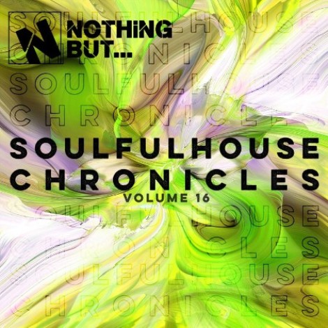 VA - Nothing But... Soulful House Chronicles, Vol. 16 (2026) mp3