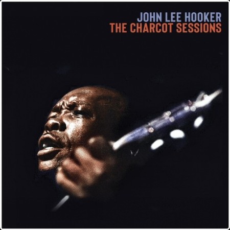 John Lee Hooker - The Charcot Sessions [2026]