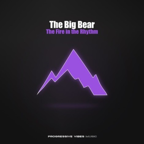 The Big Bear - The Fire in the Rhythm (2026) mp3