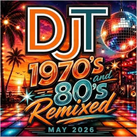 DJT - 1970s and 80s Remixed [May 2026-Bubanee]