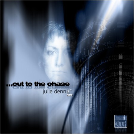 Julie Dennis - Cut To The Chase- 2008