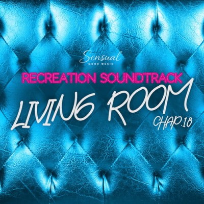 Living Room, Recreation Soundtrack Chap.18 (2026) FLAC