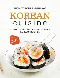 The Most Popular Menus of Korean Cuisine Super Tasty and Easy to Make Korean Recipes