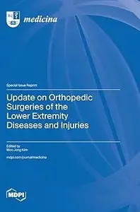 Update on Orthopedic Surgeries of the Lower Extremity Diseases and Injuries