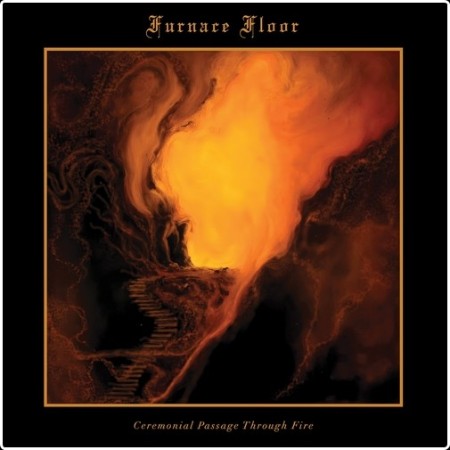 Furnace Floor - Ceremonial Passage Through Fire (2026)