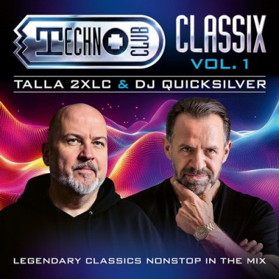 Talla 2XLC and DJ Quicksilver - Techno Club Classix Vol. 1 (2026)