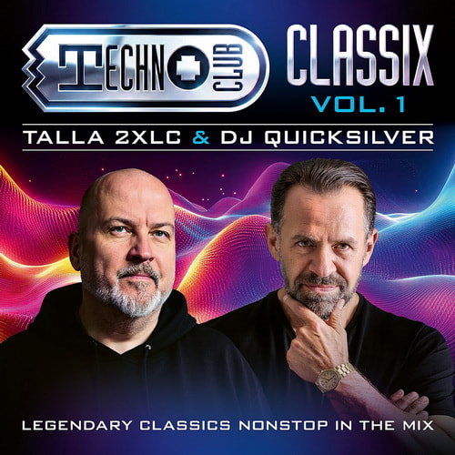 Talla 2XLC and DJ Quicksilver - Techno Club Classix Vol. 1 (2026)