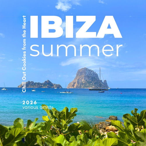 Ibiza Summer 2026 Chill Out Cookies from the Heart (2026) FLAC
