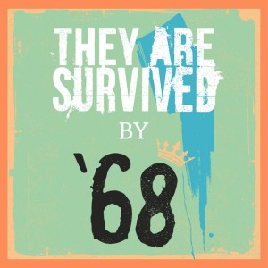 '68 - They Are Survived (2026)