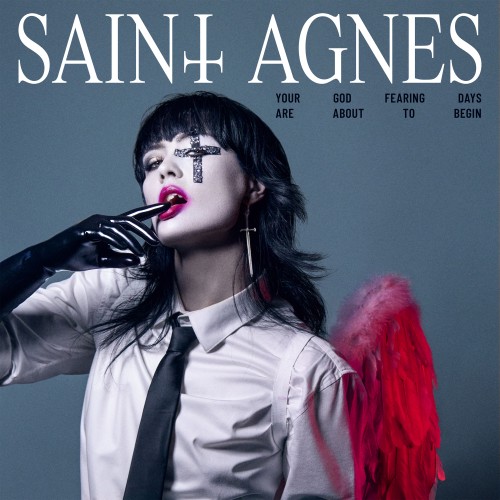 Saint Agnes - Your God Fearing Days are About to Begin (2026)