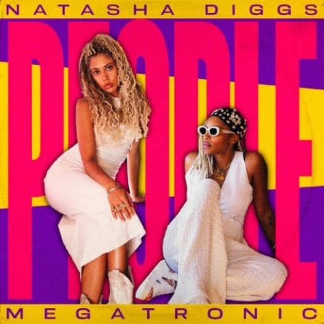 Natasha Diggs x Megatronic - PEOPLE (2026) mp3