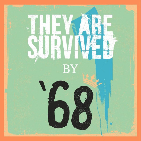 '68 - They Are Survived (2026)