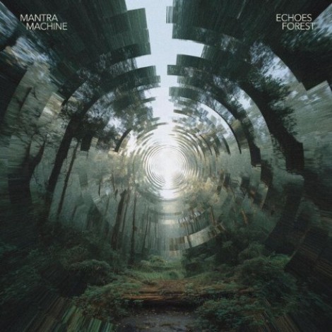 Mantra Machine - Echoes Forest (2026) flac