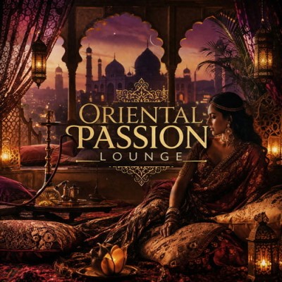 Oriental Passion Lounge (2026) FLAC