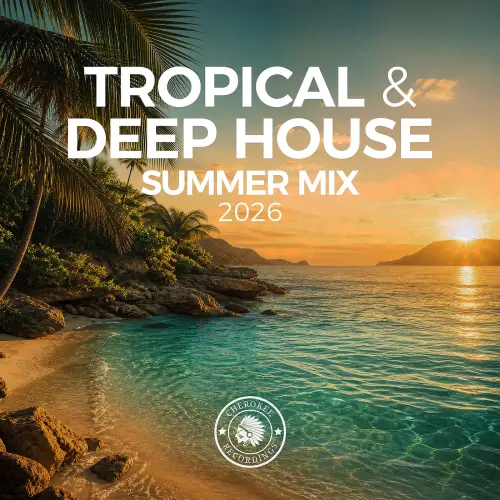 Tropical and Deep House: Summer Mix (2026) FLAC